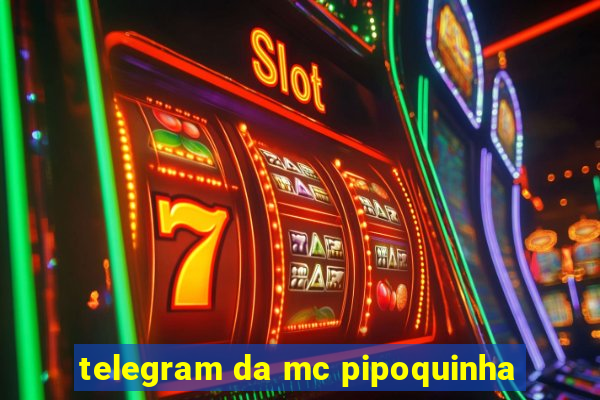 telegram da mc pipoquinha